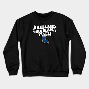 Raceland Louisiana Y'all - LA Flag Cute Southern Saying Crewneck Sweatshirt